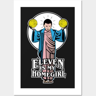 Eleven is my Homegirl Posters and Art